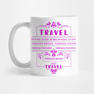 Travel, please. Mug